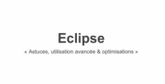 Eclipse, astuces & optimisations /media/screenshots/screenshot-presentation-eclipse-optimisations.jpg